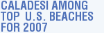 CALADESI AMONG TOP  U.S. BEACHES FOR 2007